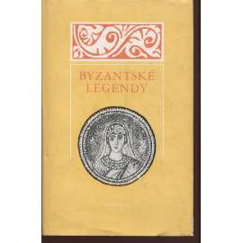 Byzantské legendy (výběr textů ze IV.-XII. století) Životy svatých východní církve, středověk, Byzantská říše, hagiografie)