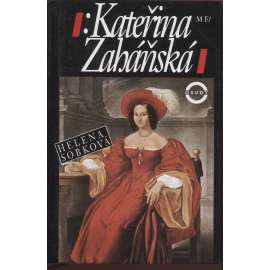 Kateřina Zaháňská [kněžna z knihy Babička - Božena Němcová; její životopis; šlechta 19. století, aristokracie, Ratibořice]