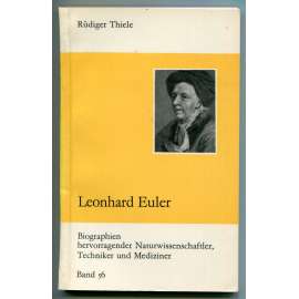 Leonhard Euler [= Biographien hervorragender Naturwissenschaftler, Techniker und Mediziner; Band 56][dějiny vědy, matematika, fyzika, životopis L. Eulera]