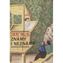 Jan Hus známý i neznámý