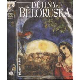 Dějiny Běloruska (Bělorusko, NLN, edice Dějiny států) - pošk.