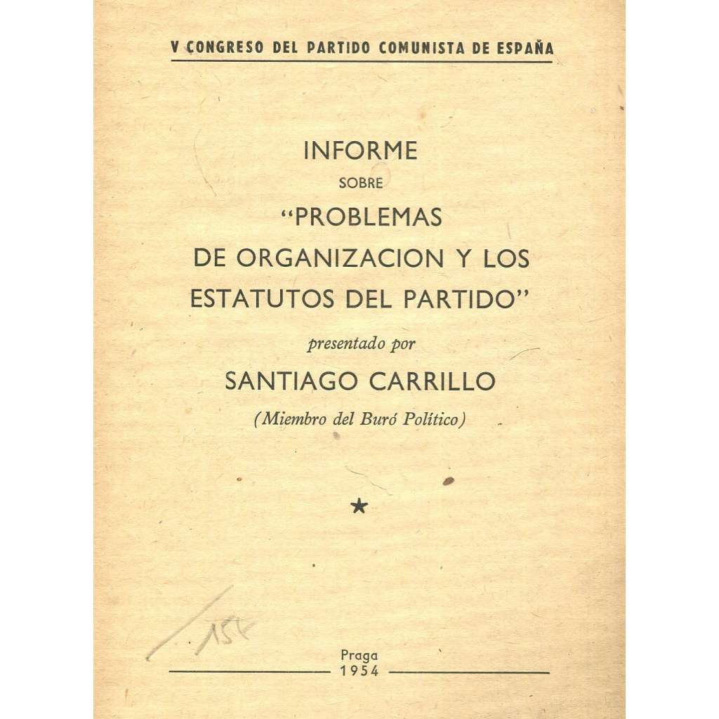 Informe sobre "Problemas de organizacion y los estatutos del partido" [1954; komunismus; Španělsko]