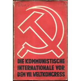 Die Kommunistische Internationale vor dem VII. Weltkongress [1935; Kominterna; komunismus; komunistická internacionála]