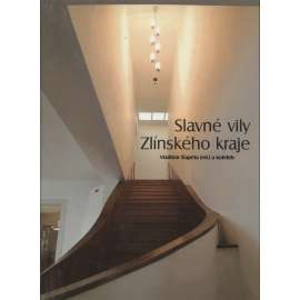 Slavné vily Zlínského kraje [Zlín]