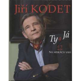 Jiří Kodet: Ty a já na miskách vah