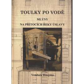 Toulky po vodě 2. díl: Mlýny na přítocích řeky Úslavy