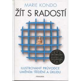 Žít s radostí – ilustrovaný průvodce uměním třídění a úklidu