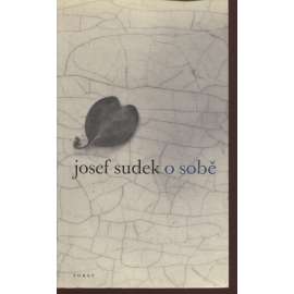 Josef Sudek o sobě