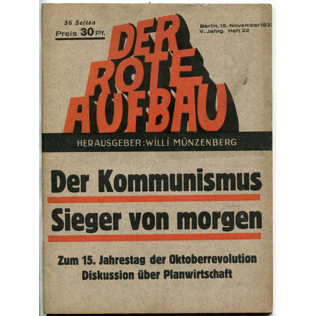 Der rote Aufbau, roč. 5, 1932, č. 22 (15. 11.) [komunismus; Německo; marxismus; KPD; plánovaná ekonomika]