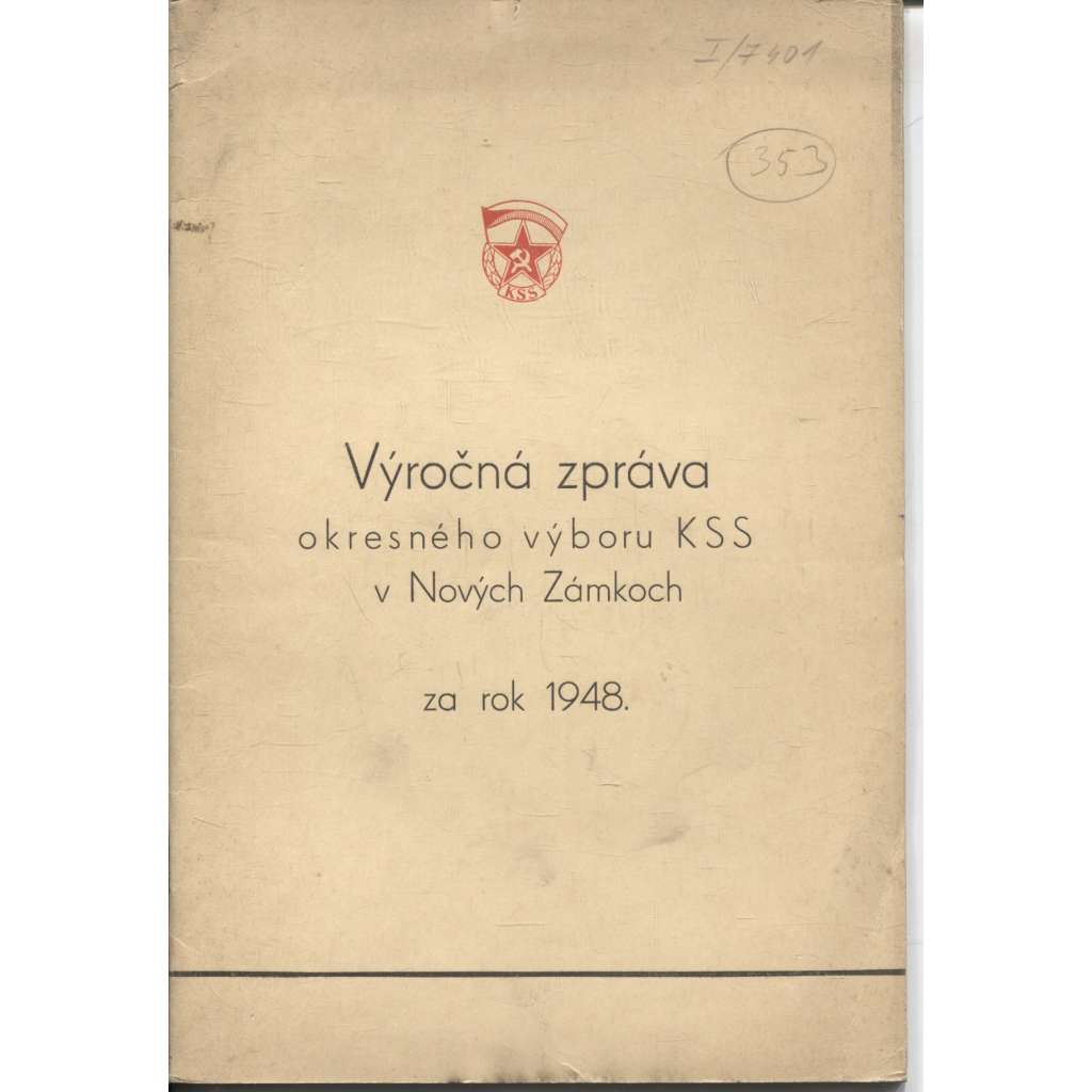 Výročná zpráva okresného výboru KSS v Nových Zámkoch za rok 1948  (komunistická literatura) - Slovensko, text slovensky, Nové Zámky