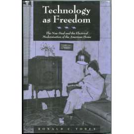 Technology as Freedom [technika; USA; elektrifikace; historie; dějiny; Spojené státy; New Deal]