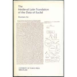 The Medieval Latin Translation of the Data of Euclid [Eukleidés; Euklides; Euklid; matematika; geometrie; dějiny vědy]