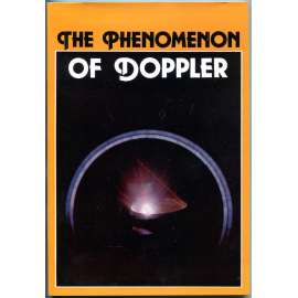 The Phenomenon of Doppler [Dopplerův jev; Christian Doppler; životopis; biografie; dějiny vědy; fyzika; astronomie]