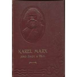 Karel Marx - jeho život a dílo