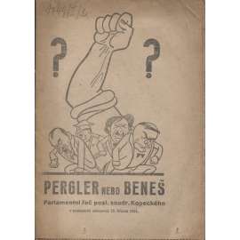 Pergler nebo Beneš? Parlamentní řeč posl. soudr. Kopeckého v poslanecké sněmovně 19. března 1931