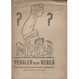 Pergler nebo Beneš? Parlamentní řeč posl. soudr. Kopeckého v poslanecké sněmovně 19. března 1931