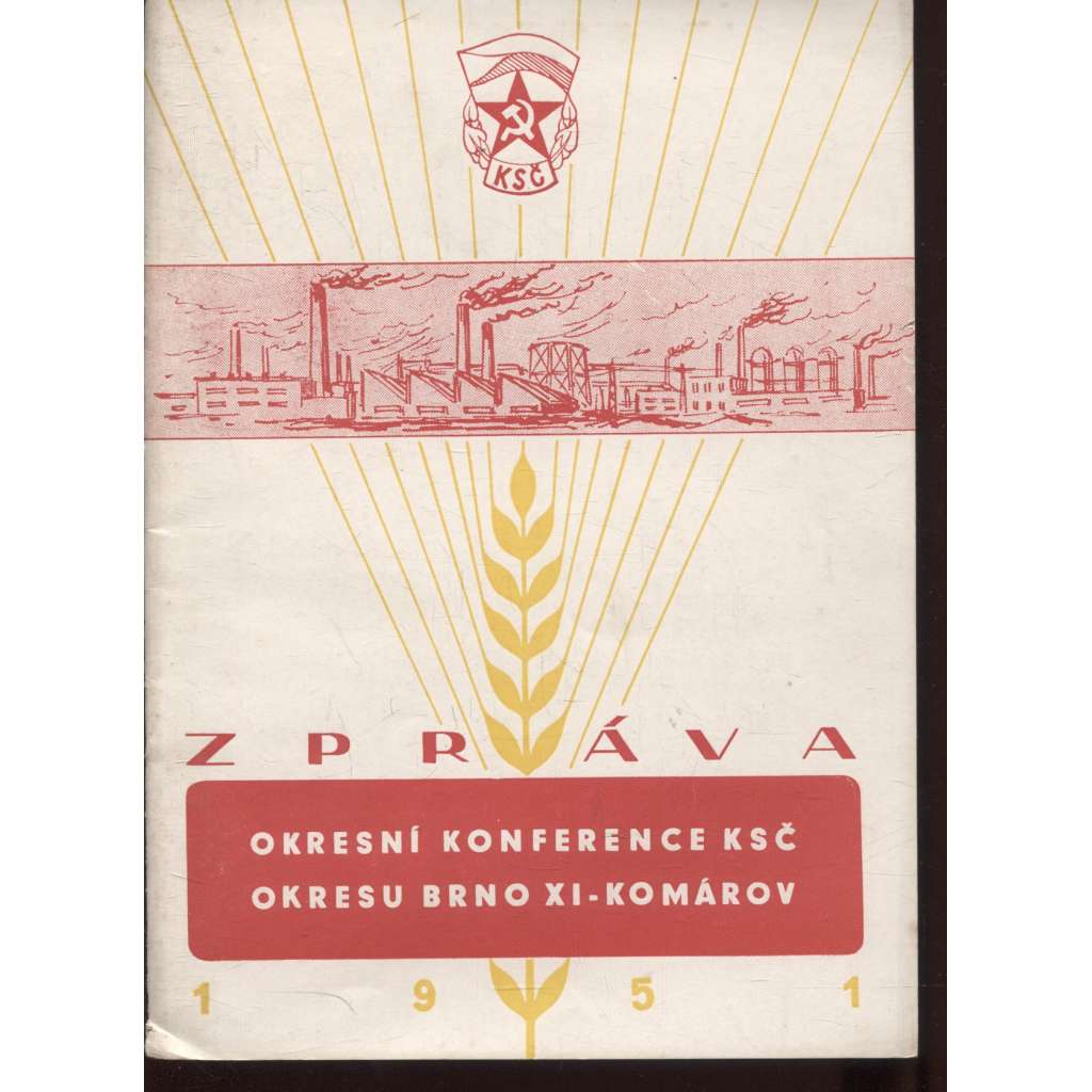 Zpráva okresní konference KSČ okresu Brno XI - Komárov (komunistická literatura)