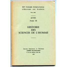 Histoire des sciences de lʼhomme [= XIIe Congrés international dʾhistoire des sciences, Paris 1968; Actes; Tome IX][dějiny vědy, společenské vědy, sociologie, psychologie]