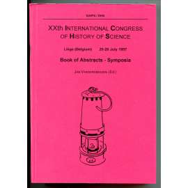XXth International Congress of History of Science, Liege (Belgium), 20-26 July 1997. Book of Abstracts – Symposia [XX. kongres pro dějiny vědy, abstrakty - sympozium]