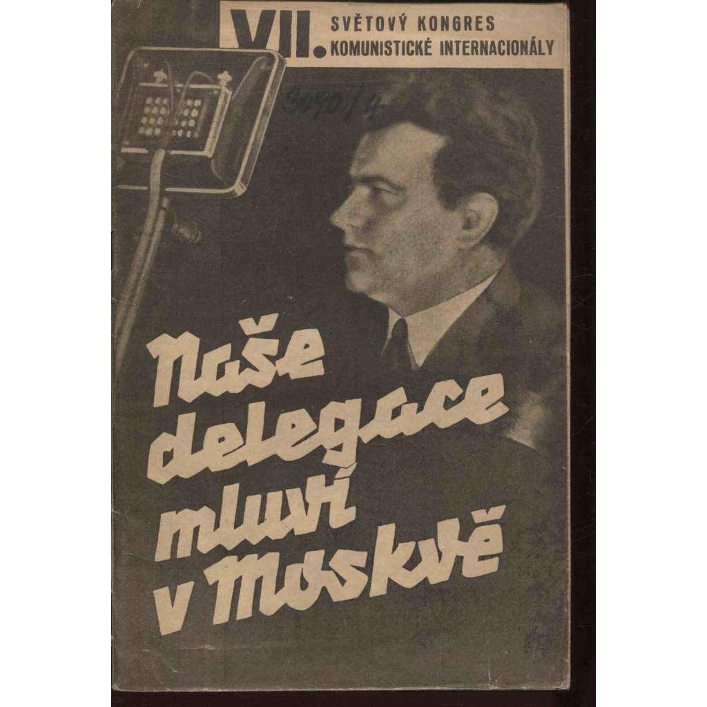 Naše delegace mluví v Moskvě. VII. světový sjezd komunistické internacionály (komunistická literatura)