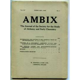 AMBIX, The Journal of the Society for the Study of Alchemy and Early Chemistry, Vol. XV, February, 1968, No. 1 [dějiny a filosofie vědy, dějiny alchymie a chemie]