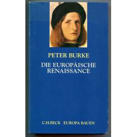 Die europäische Renaissance. Zentren und Peripherien. Aus dem Englischen von Klaus Kochmann [evropská renesance, kulturní dějiny]