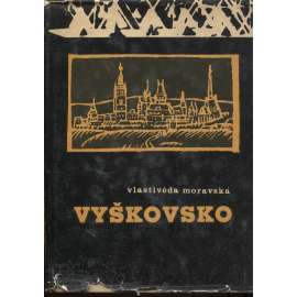 Vyškovsko [Vlastivěda moravská - okres Vyškov]