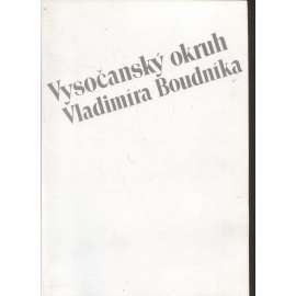 Vysočanský okruh Vladimíra Boudníka [Lubomír Přibyl, Oldřich Hamera, Josef Hampl - výtvarné umění, malba, grafika umělci]