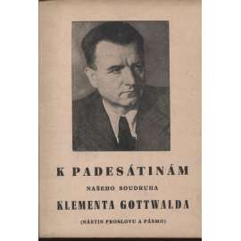 K padesátinám našeho soudruha Klementa Gottwalda (levicová literatura, Klement Gottwald)