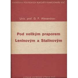 Pod velikým praporem Leninovým a Stalinovým (levicová literatura, komunistická literatura)