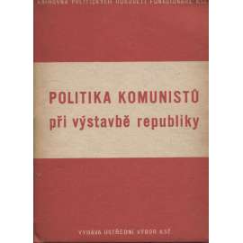 Politika komunistů při výstavbě republiky (levicová literatura, komunistická literatura)