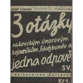 Tři otázky bojovníkům z únorových bojů Schutzbundu a jedna odpověď (levicová literatura, komunistická literatura)