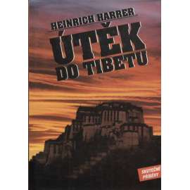 Útěk do Tibetu (cestopis, horolezectví, Himaláje, Tibet)