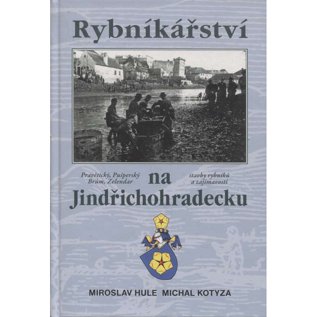 Rybníkářství na Jindřichohradecku [Jindřichův Hradec, rybníky a jejich historie]