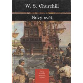 Nový svět - Dějiny anglicky mluvících národů II [Amerika, USA, Spojené státy a Velká Británie, Anglie]