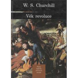 Věk revoluce - Dějiny anglicky mluvících národů III [Velká Británie, Anglie a Amerika, USA, Spojené státy]