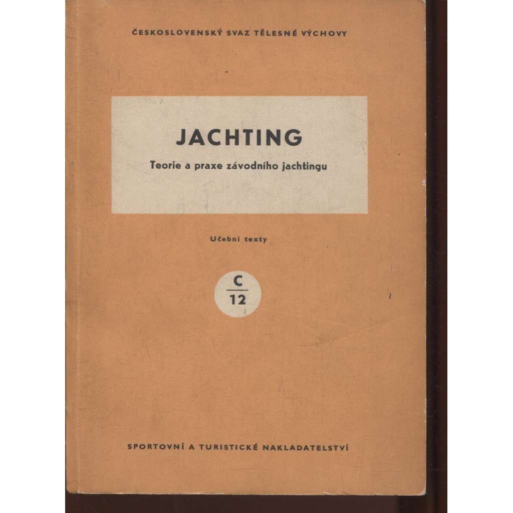 Jachting. Teorie a praxe závodního jachtingu