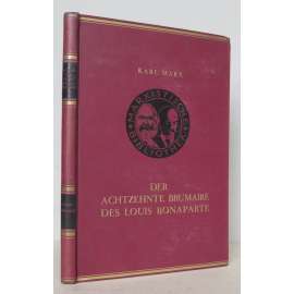 Der achtzehnte Brumaire des Louis Bonaparte [18. brumaire Ludvíka Bonaparta, historie, třídní boj, historický materialismus, Ludvík Napoleon Bonaparte, Napoleon III., Únorová revoluce ve Francii 1848, státní převrat z 2. prosince 1851, marxismus]