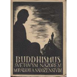 Buddhismus světovým názorem, morálkou a náboženstvím (Budhismus)