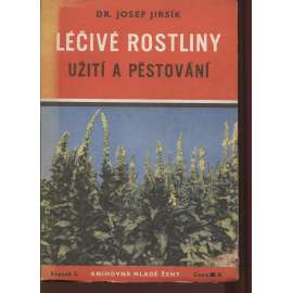 Léčivé rostliny - užití a pěstování [květiny, byliny]