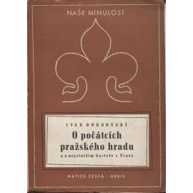 O počátcích pražského hradu a nejstarším kostele v Praze (Pražský hrad, Praha)