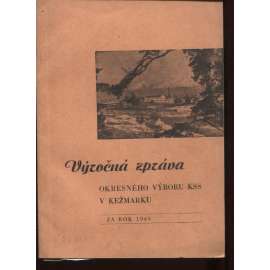 Výročná zpráva okresného výboru KSS v Kežmarku za rok 1949 (Kežmarok, levicová literatura, komunistická literatura) - text slovensky