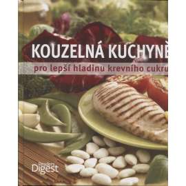 Kouzelná kuchyně pro lepší hladinu krevního cukru (kuchařka)