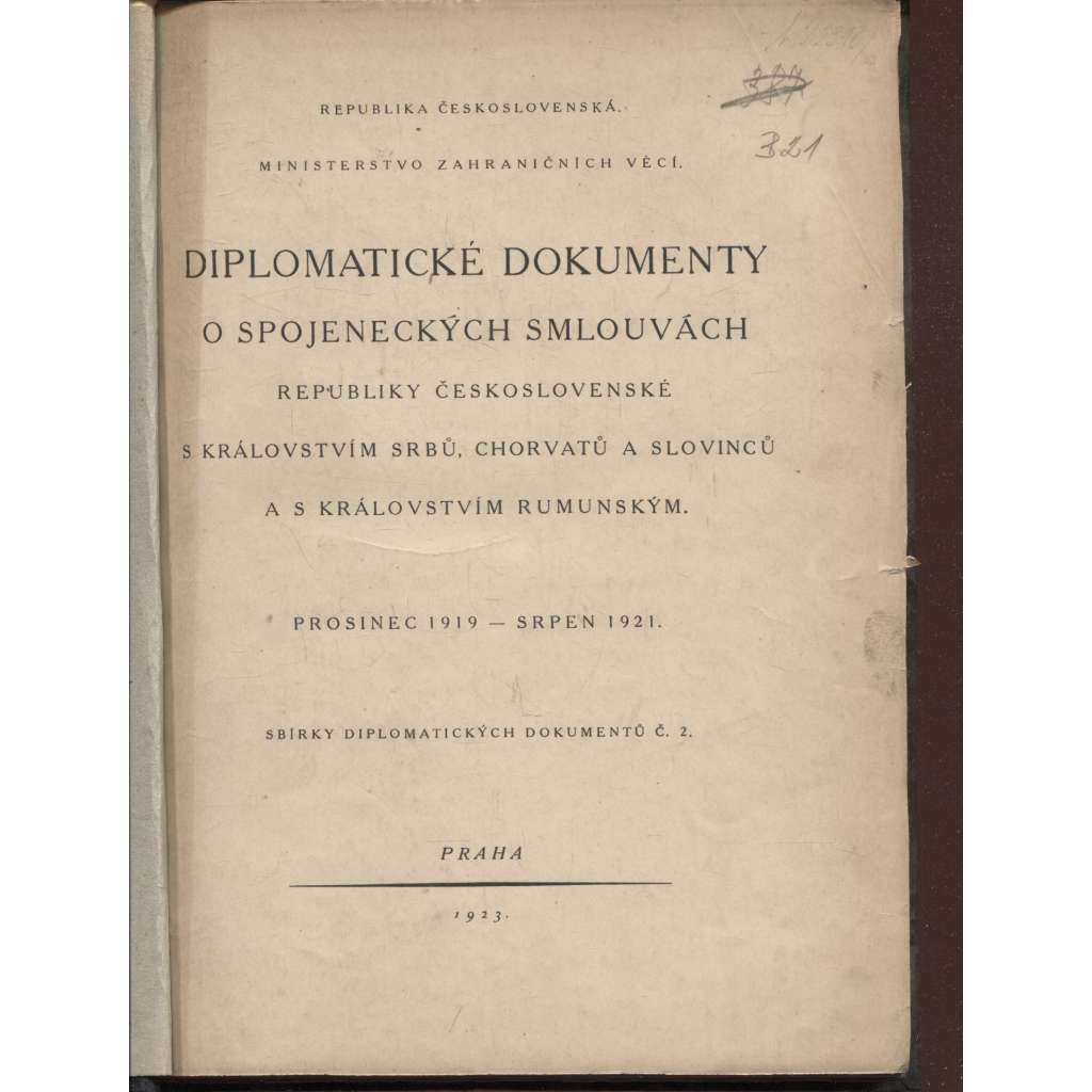 Diplomatické dokumenty o spojeneckých smlouvách Republiky československé s král. Srbů, Chorvatů a Slovinců a s Královstvím rumunským