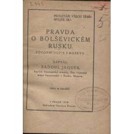 Pravda o bolševickém Rusku. Původní dopis z Moskvy (komunistická literatura) - Rusko