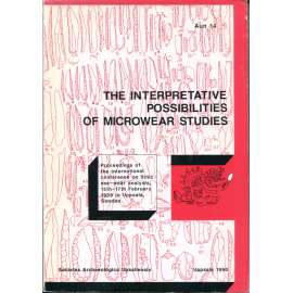 The Interpretative Possibilities of Microwear Studies. Proceedings of the International Conference on Lithic Use-wear Analysis.. [pravěké kamenné nástroje, analýza opotřebení, archeologie]