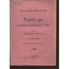 Pamětní spis o povstání španělském r. 1973. Jak pracují Bakuninisté