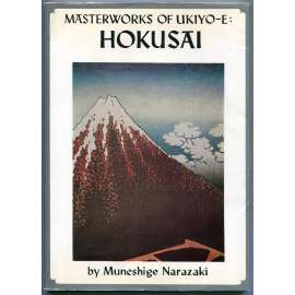 Hokusai: „The Thirty-Six Views of Mt. Fuji“ [= Masterworks of Ukiyo-e; 3] [japonské umění období Edo, Kacušika Hokusai, barevné dřevoryty, obrazy prchavého světa, 36 pohledů na horu Fudži]