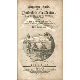 Fortgesetzte Magie, oder, die Zauberkräfte der Natur, sv. 1 [1792; věda; přírodní vědy; pokusy; rytiny; ilustrace]