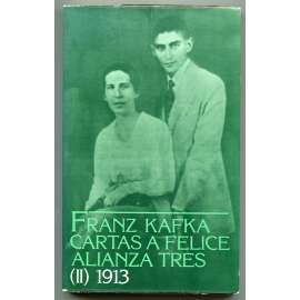 Franz Kafka: Cartas a Felice y otra correspondencia de la época del noviazgo, tomo 2, 1913 [Dopisy Felici a další korespondence z období zasnoubení, část 2, 1913; Felice Bauerová, španělský překlad]